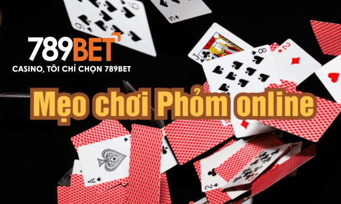 Mẹo chơi Phỏm Online hay